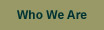Who We Are