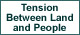 Tension Between Land and People