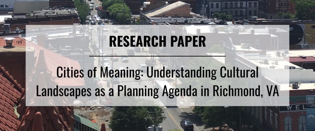 Text that says "Research Paper - Cities of Meaning: Understanding Cultural Landscapes as a Planning Agenda in Richmond, VA." The background image is a view of the Shockoe Bottom neighborhood in Richmond.